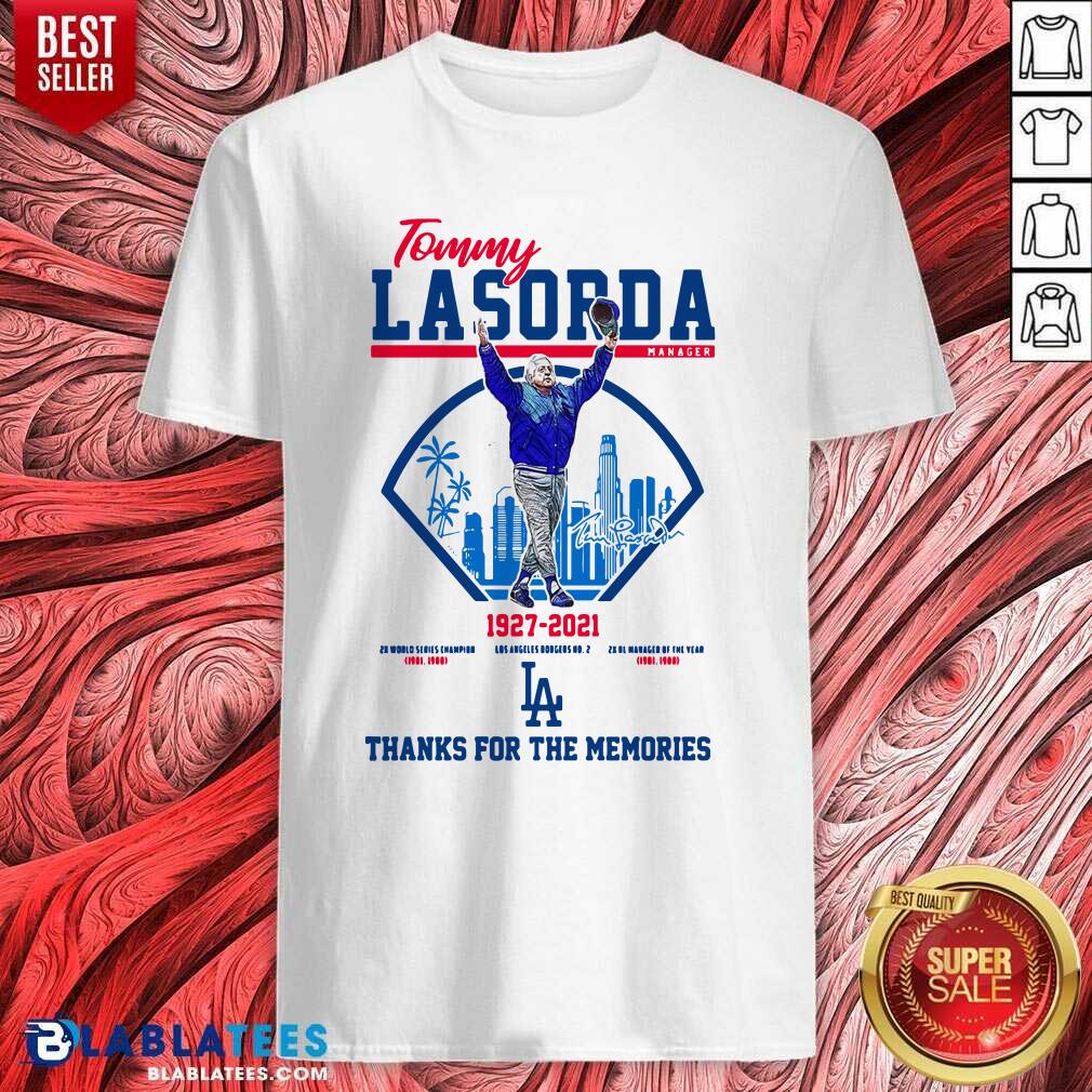 Awesome Tommy Lasorda Manager 1927 2021 Thanks For The Memories Shirt