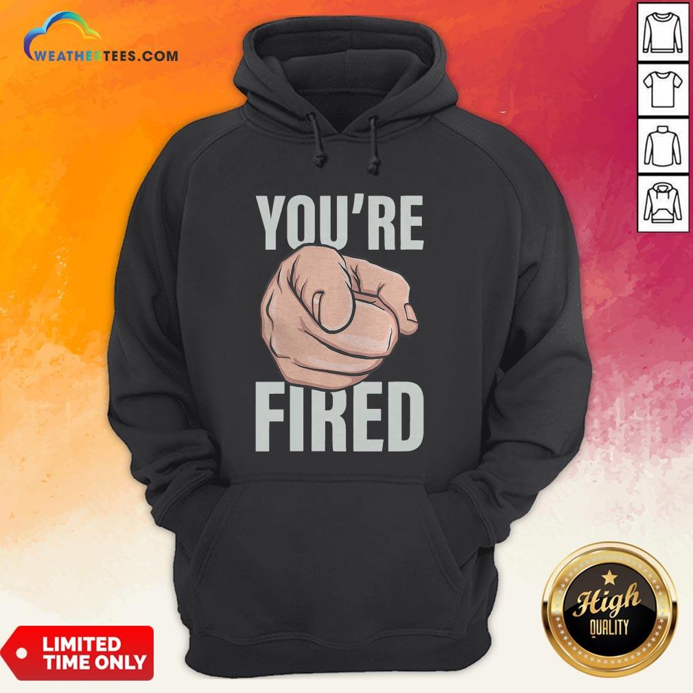 Awesome Trump You’re Fired Pointing Election Shirt - Image 5