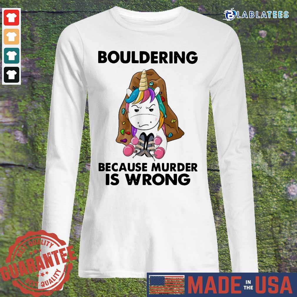 Awesome Unicorn Bouldering Because Murder Is Wrong Shirt - Image 3