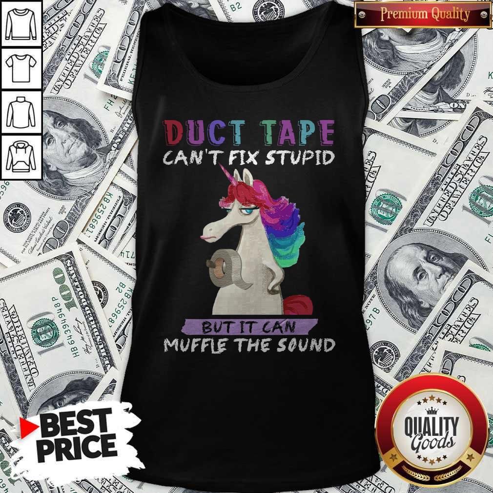 Awesome Unicorn Duct Tape Can’t Fix Stupid But It Can Muffle The Sound Shirt - Image 3