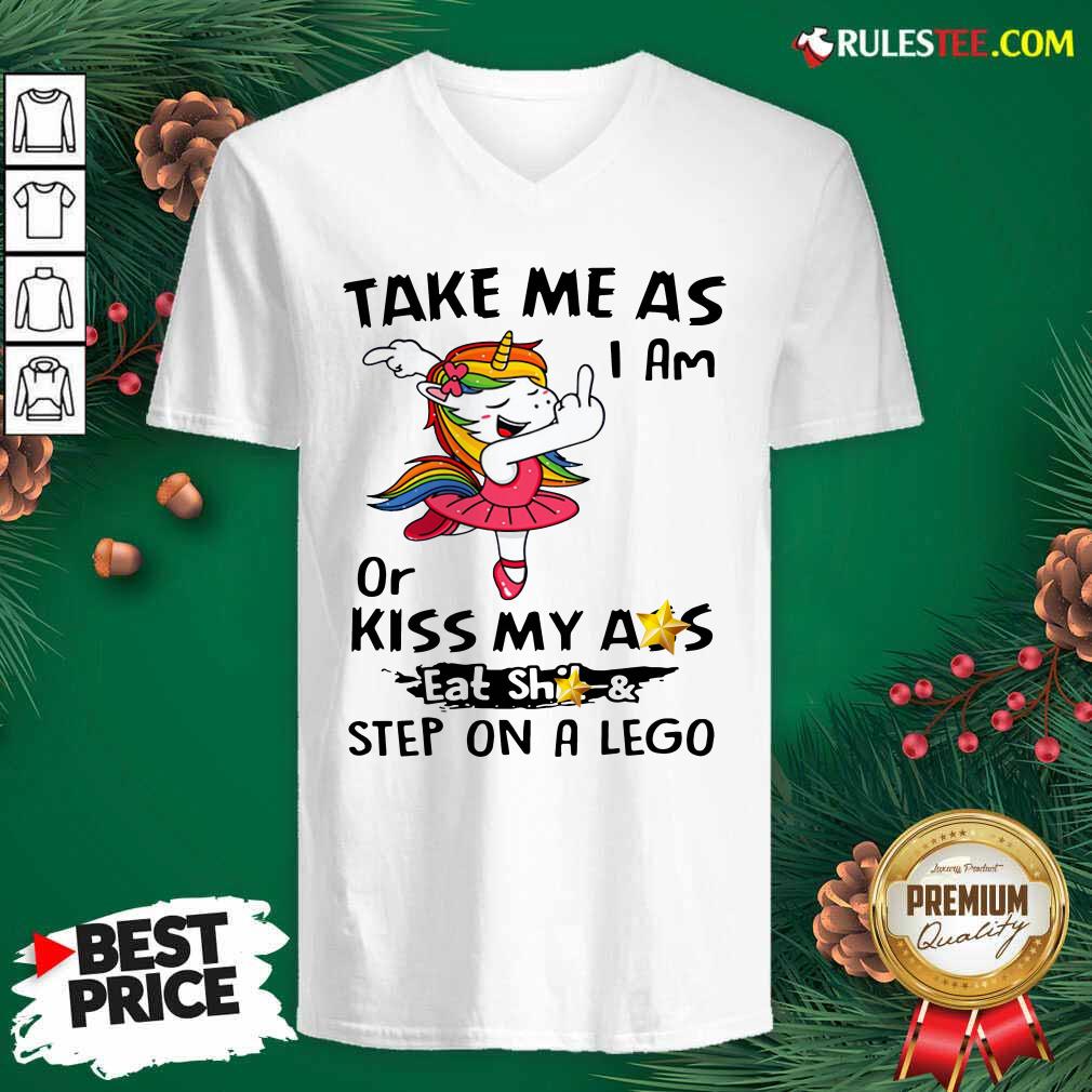 Awesome Unicorn Take Me As I Am Or Kiss My Ass Eat Shit And Step On A Lego Shirt - Image 3
