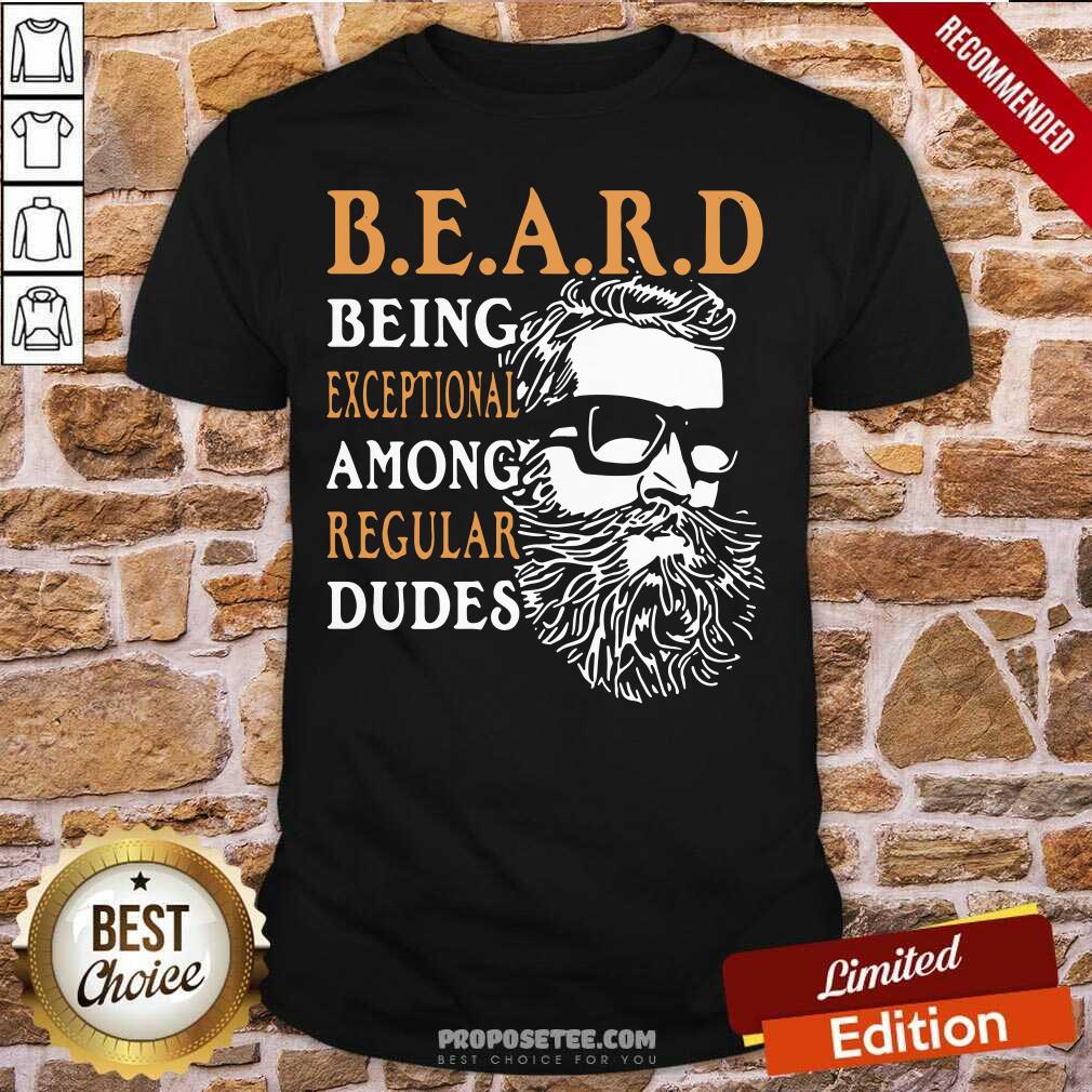 Awesome Vintage Being Exceptional Among Regular Dudes Beard Shirt