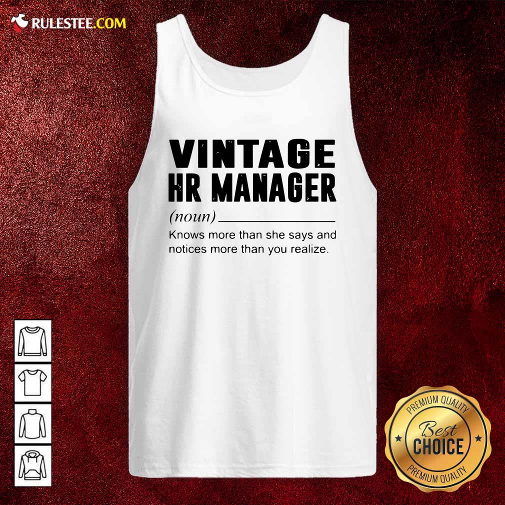Awesome Vintage Hr Manager Noun Knows More Than She Says Shirt - Image 4