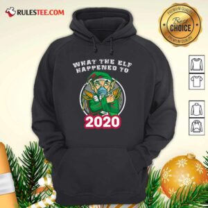Alternative view of Awesome What The Elf Happened To 2020 Wear Mask Toilet Paper Xmas Shirt