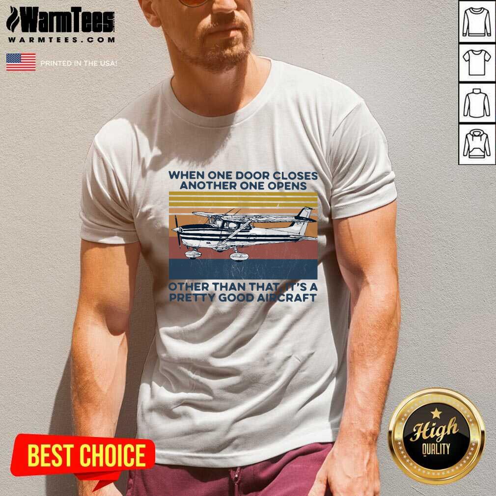 Awesome When One Door Closes Another One Opens Other Than That It’s A Pretty Good Aircraft Vintage Shirt - Image 3