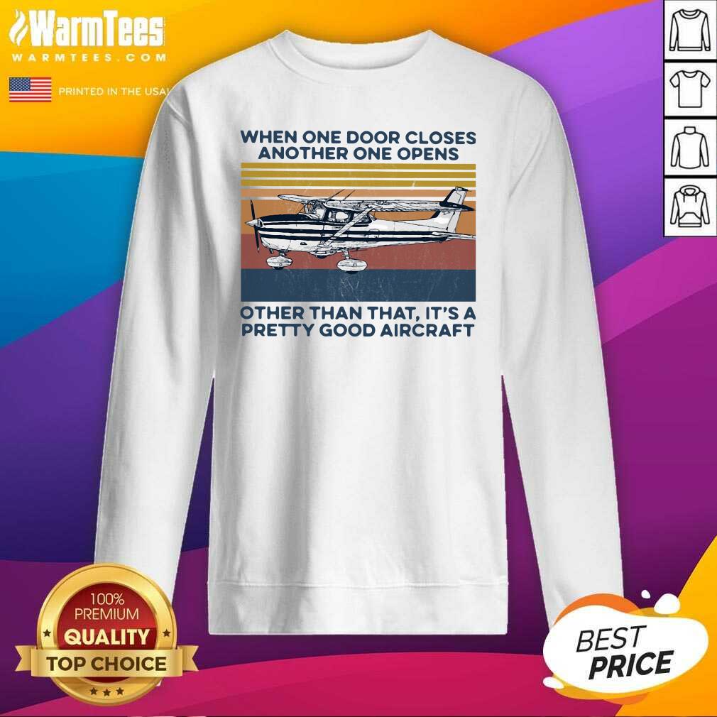 Awesome When One Door Closes Another One Opens Other Than That It’s A Pretty Good Aircraft Vintage Shirt - Image 2