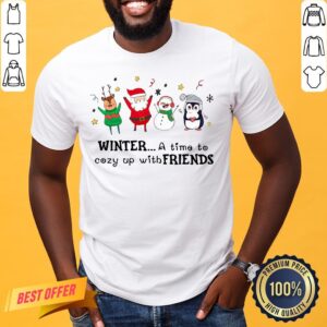 Awesome Winter A Time To Cozy Up With Friends Christmas Shirt