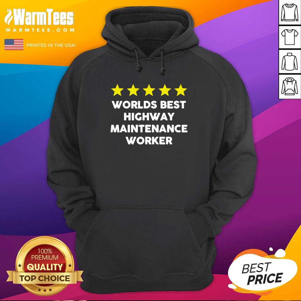Awesome Worlds Best Highway Maintenance Worker Rating Five Star Shirt - Image 5