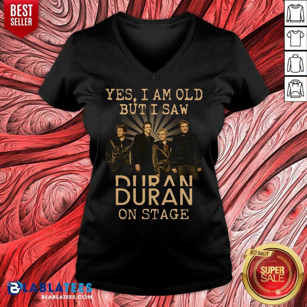 Awesome Yes I Am Old But I Saw Duran On Stage Shirt - Image 3