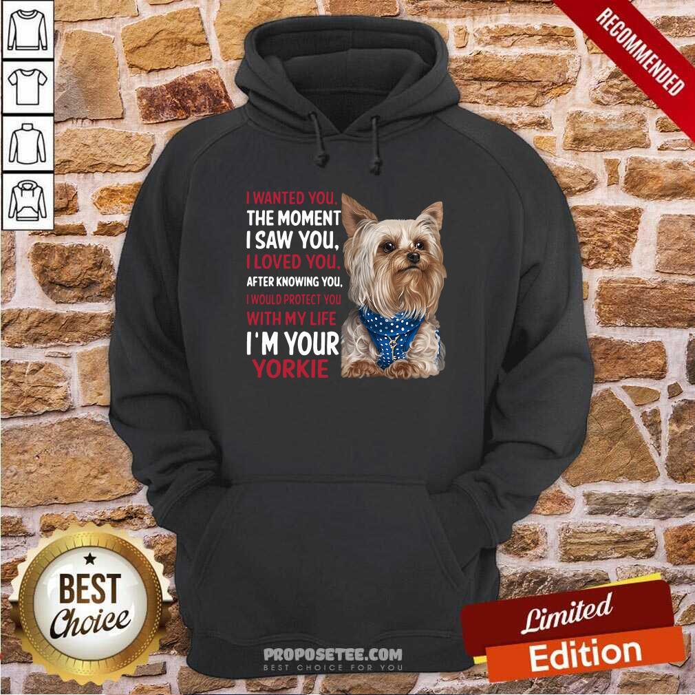Awesome Yorkie I Wanted You The Moment I Saw You I Loved You After Knowing You Shirt - Image 3
