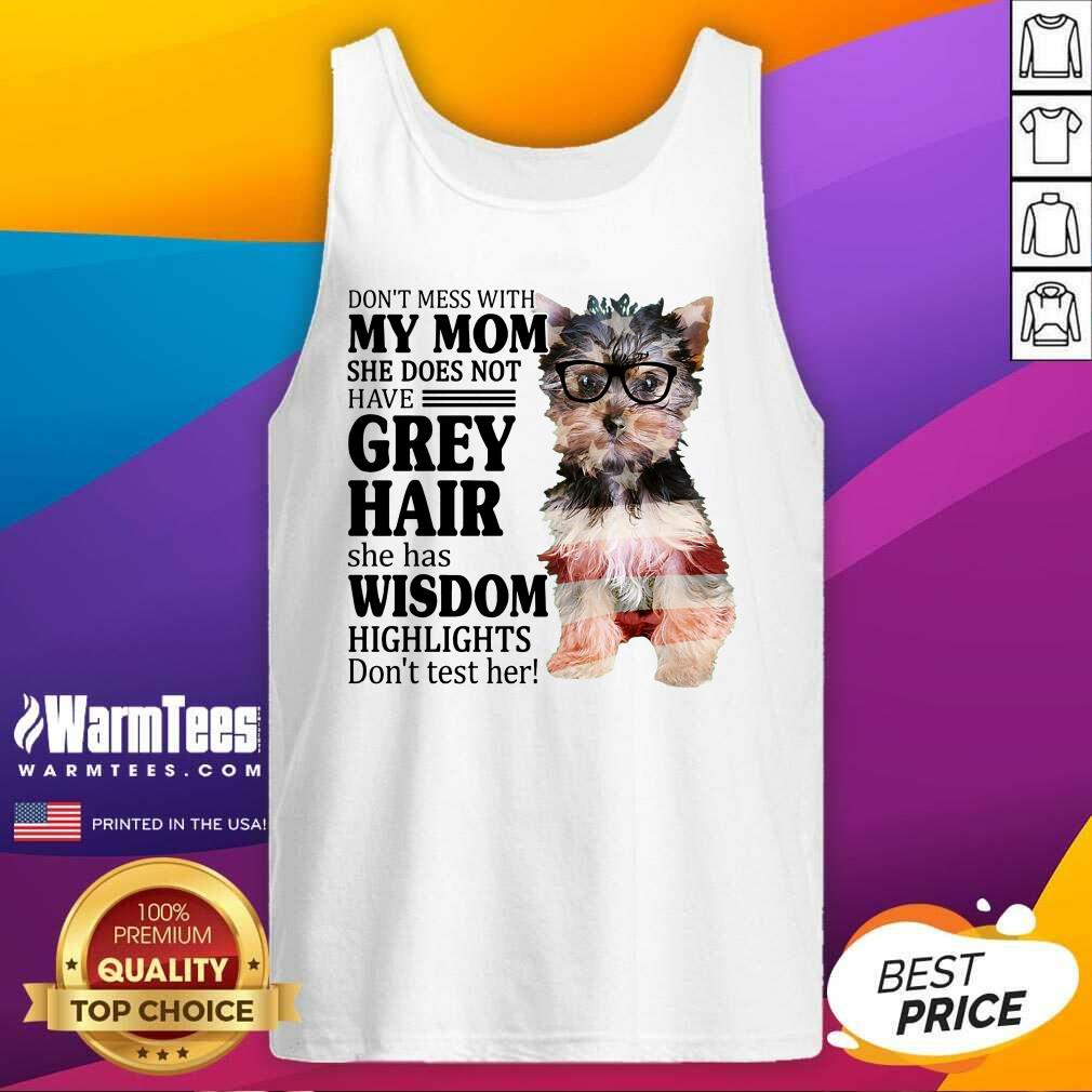 Awesome Yorkshire 2 My Mom Grey Hair Wisdom Highlights American Flag Shirt - Image 4