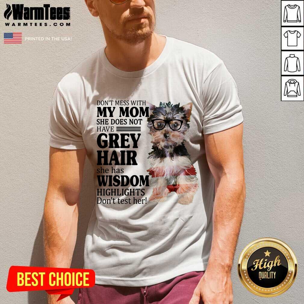 Awesome Yorkshire 2 My Mom Grey Hair Wisdom Highlights American Flag Shirt - Image 3
