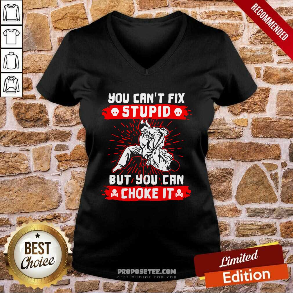 Awesome You Can’t Fix Stupid But You Can Choke It Shirt - Image 3