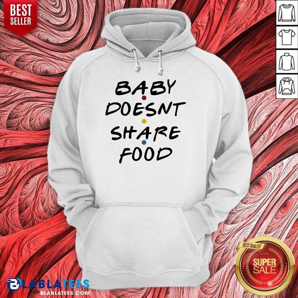 Baby Doesn'T Share Food Shirt - Image 2