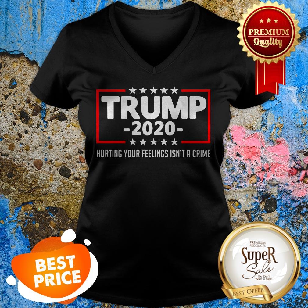 Trump 2020 Hurting Your Feelings Isn’t A Crime Shirt - Image 2