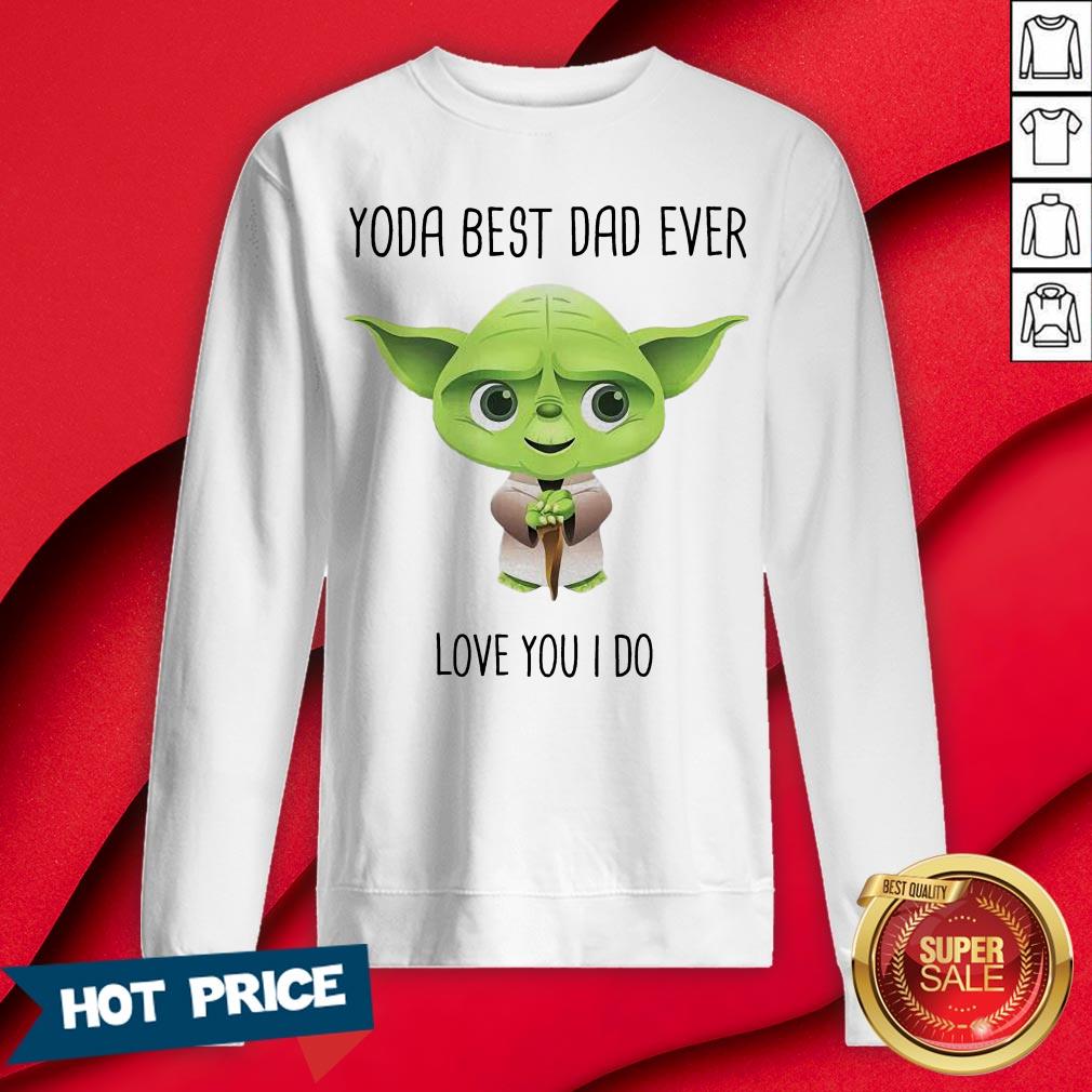 Baby Yoda Best Dad Ever Love You I Do Shirt - Image 4
