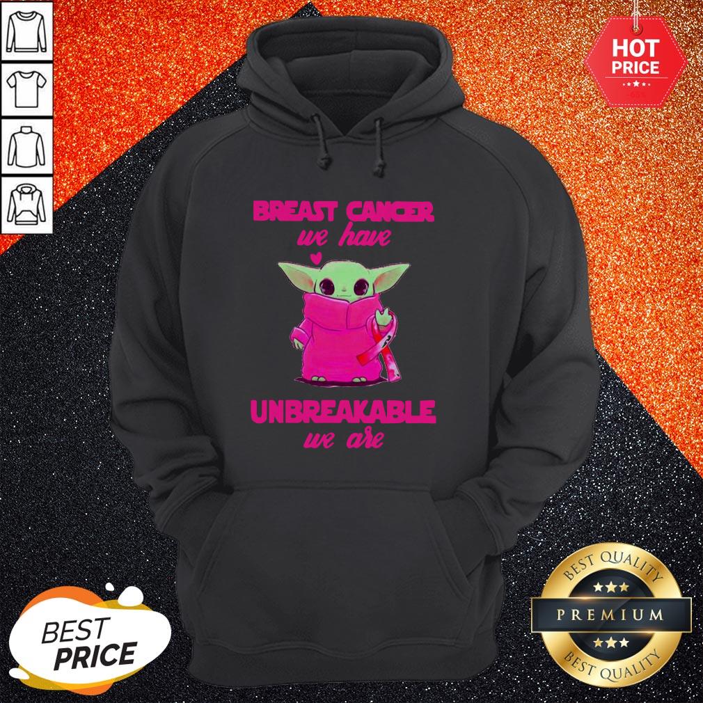 Baby Yoda Breast Cancer We Have Unbreakable We Are Shirt - Image 5
