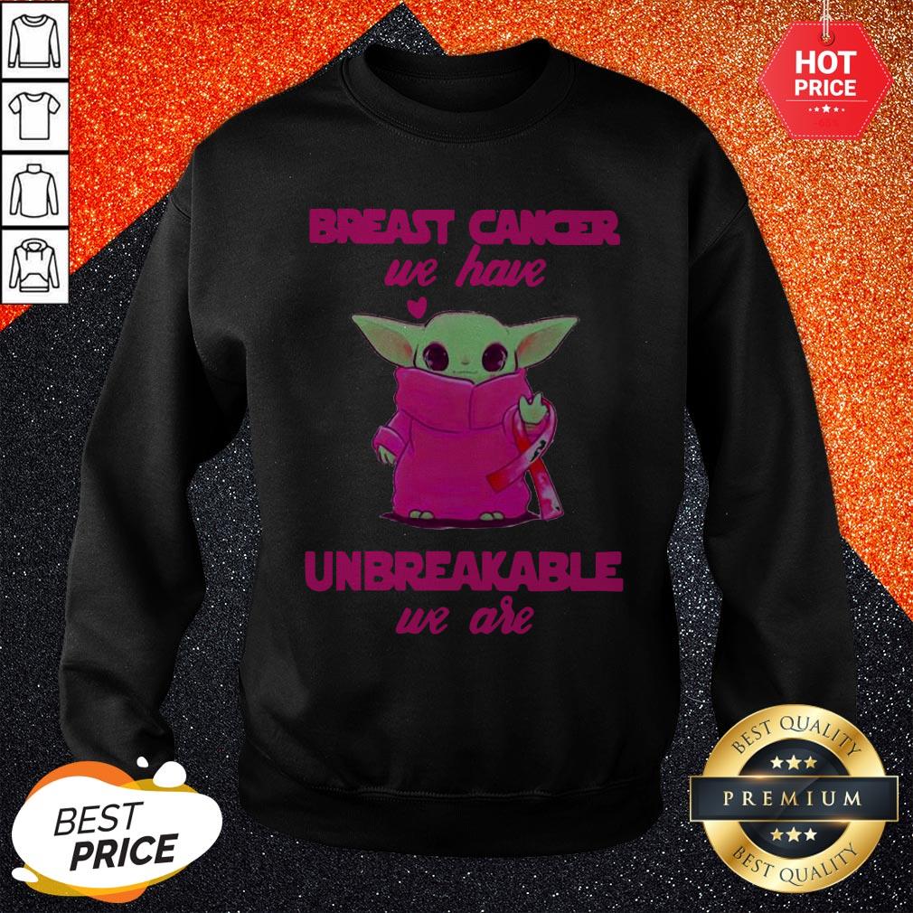 Baby Yoda Breast Cancer We Have Unbreakable We Are Shirt - Image 4