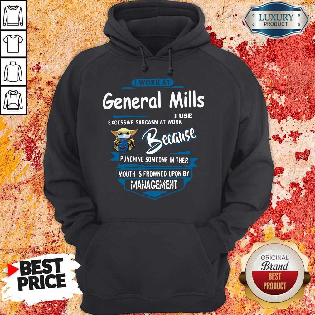 Baby Yoda Face Mask General Mills Instacart I Work At General Mills I Use Excessive Sarcasm At Work Because Punching Someone In Ther Mouth Is Frowned Upon By Management Shirt - Image 5