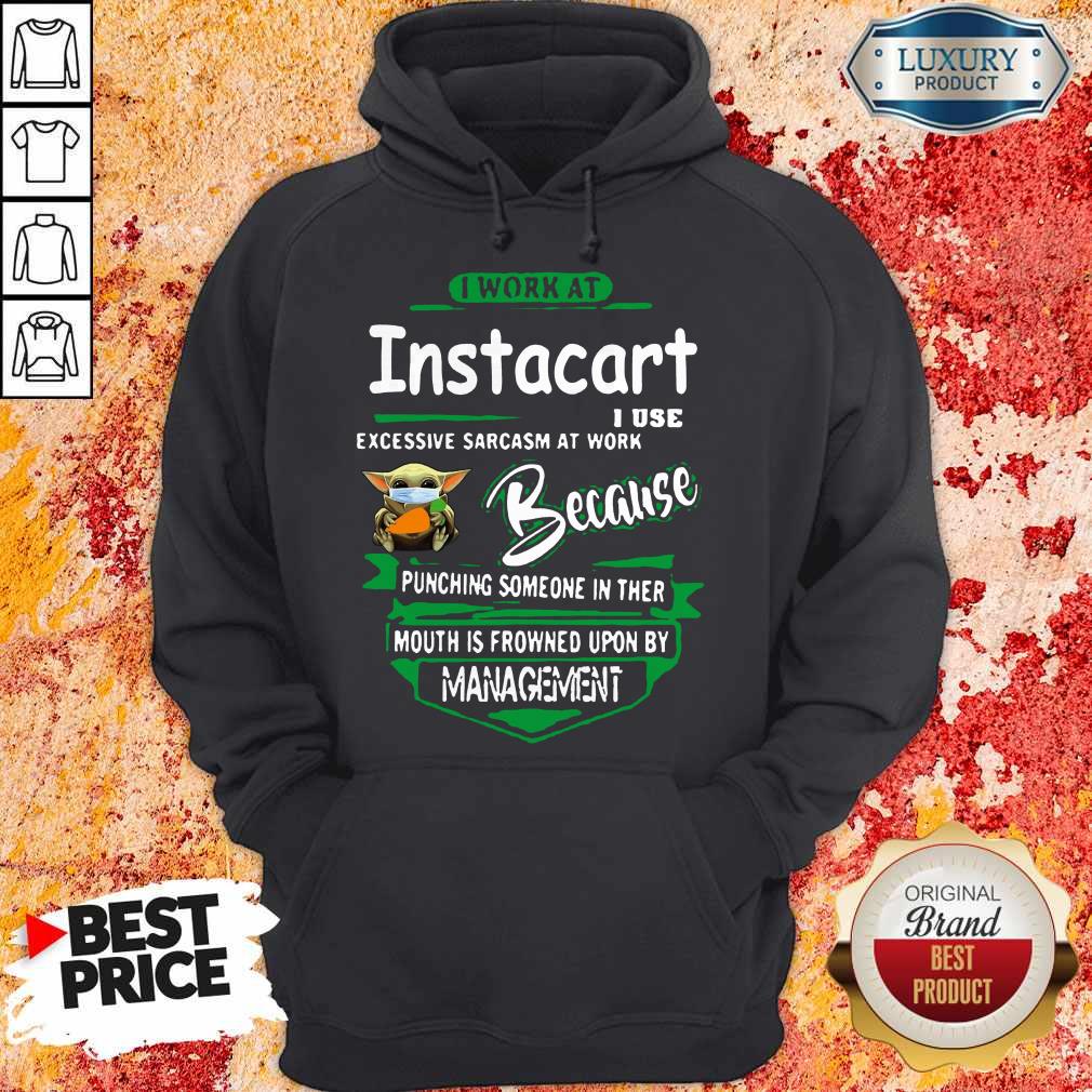 Baby Yoda Face Mask Hug Instacart I Work At Instacart I Use Excessive Sarcasm At Work Because Punching Someone In Ther Mouth Is Frowned Upon By Management Shirt - Image 5