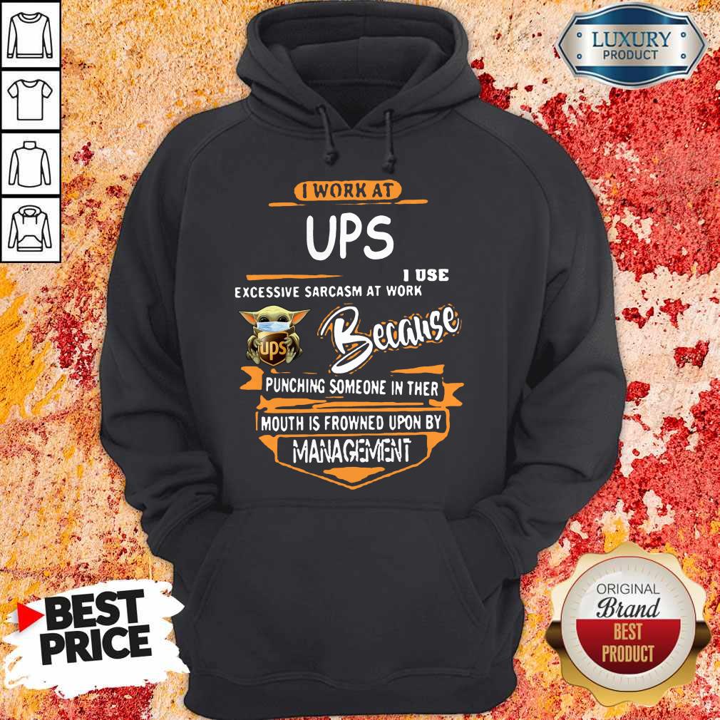 Baby Yoda Face Mask Ups Instacart I Work At Ups I Use Excessive Sarcasm At Work Because Punching Someone In Ther Mouth Is Frowned Upon By Management Shirt - Image 5