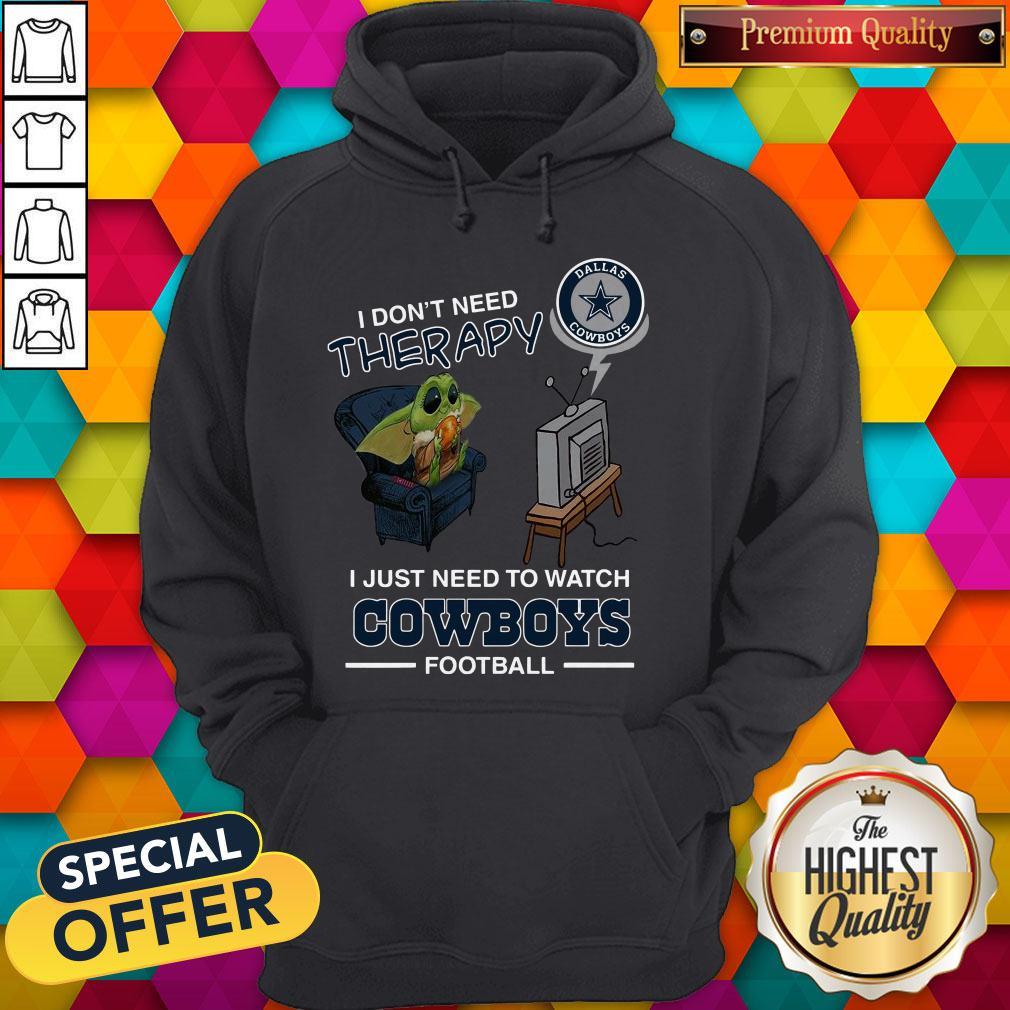 Baby Yoda I Don’t Need Therapy I Just Need To Watch Dallas Cowboys Football Shirt - Image 5