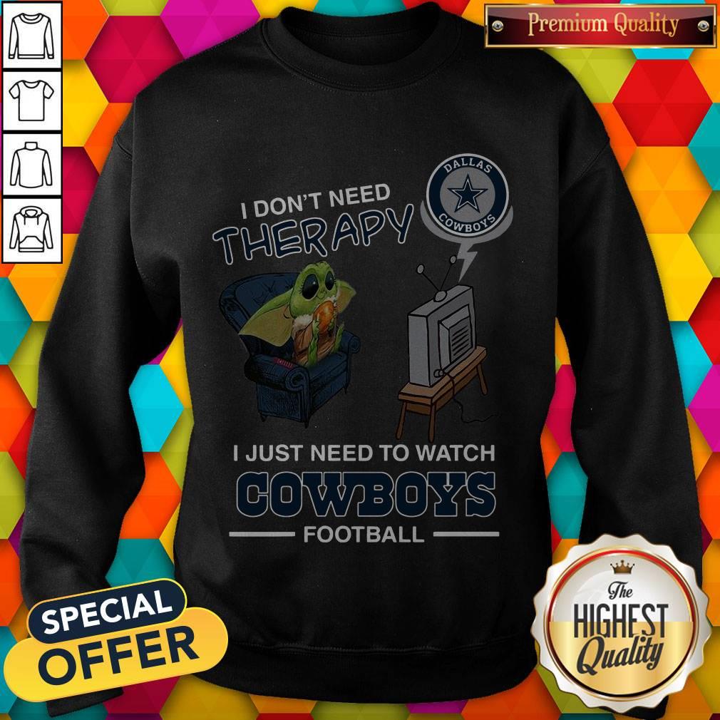Baby Yoda I Don’t Need Therapy I Just Need To Watch Dallas Cowboys Football Shirt - Image 4