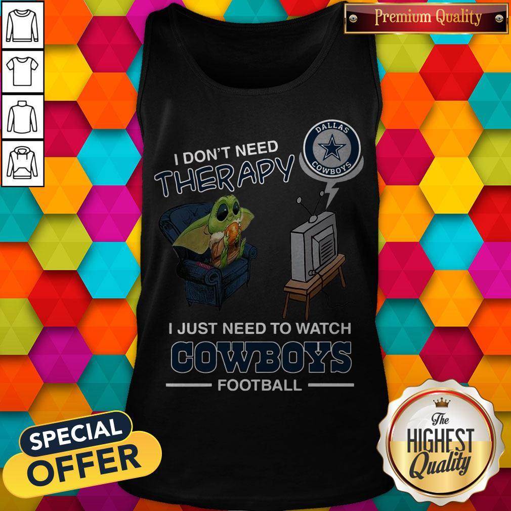 Baby Yoda I Don’t Need Therapy I Just Need To Watch Dallas Cowboys Football Shirt - Image 3