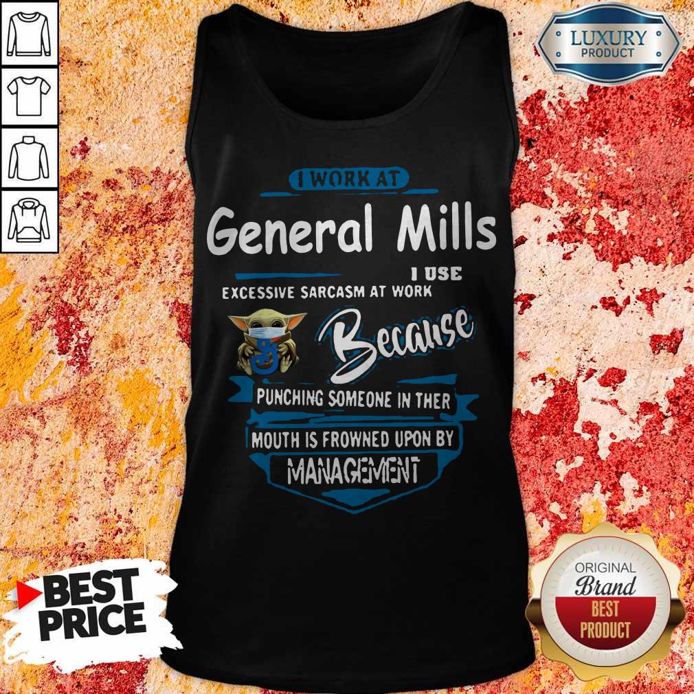Baby Yoda Face Mask General Mills Instacart I Work At General Mills I Use Excessive Sarcasm At Work Because Punching Someone In Ther Mouth Is Frowned Upon By Management Shirt - Image 2