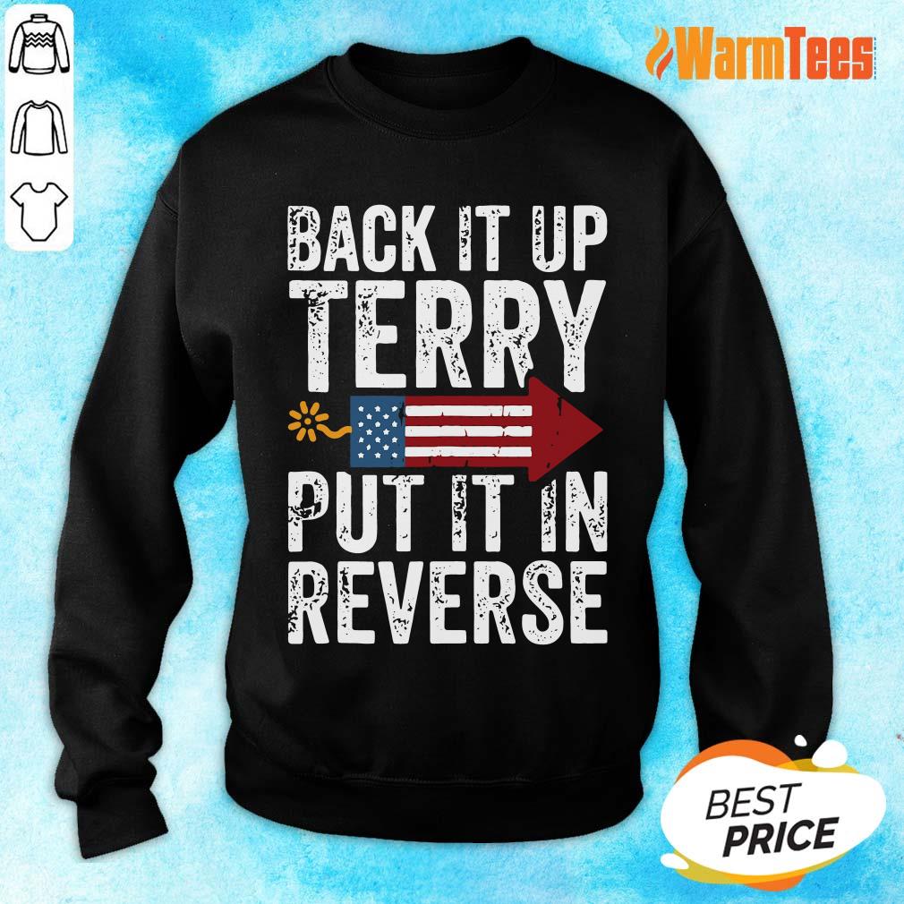 Back It Up Terry Put It In Reverse 4th Of July Firework Shirt - Image 2