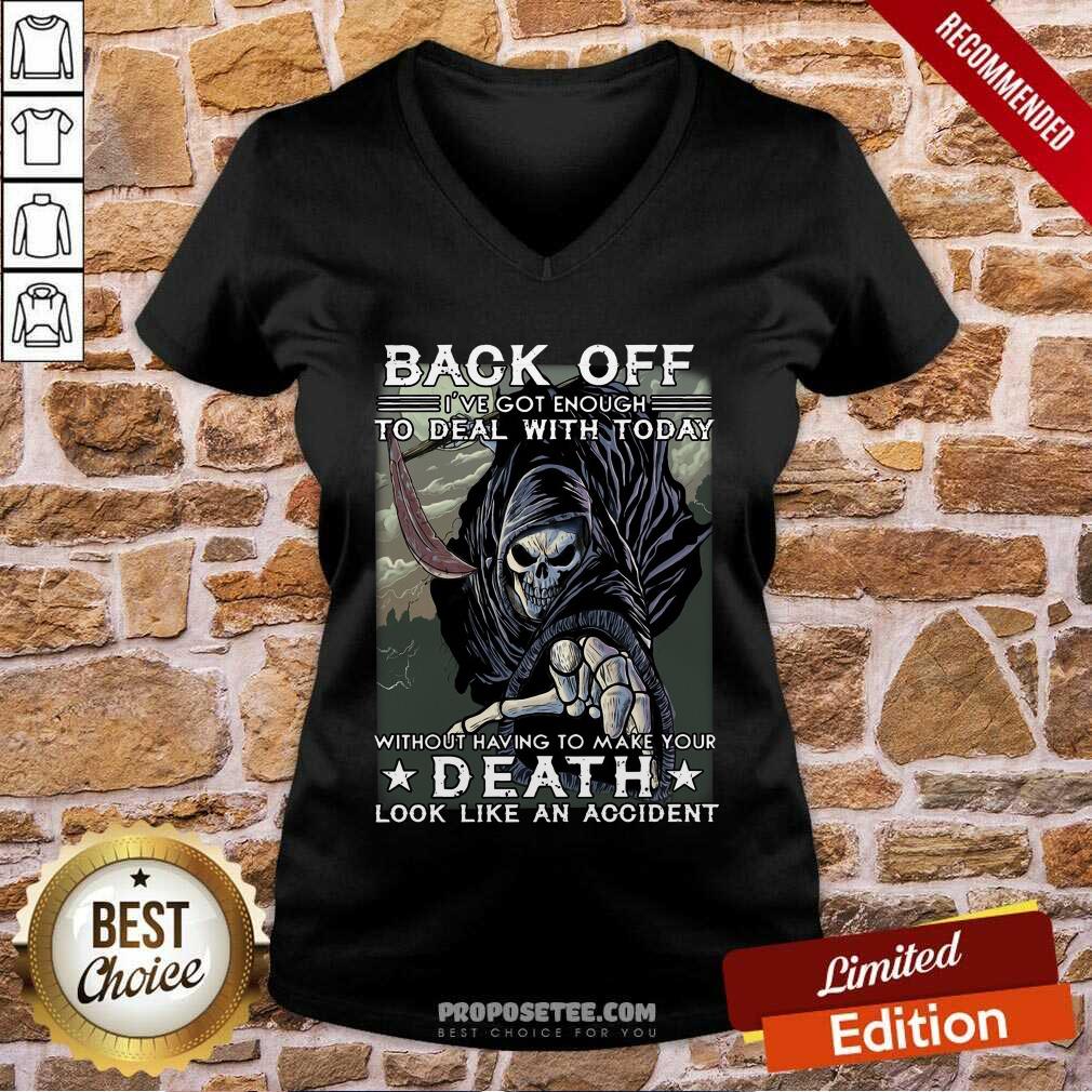 Back Off Ive Got Enough To Deal With Today Death Shirt - Image 3