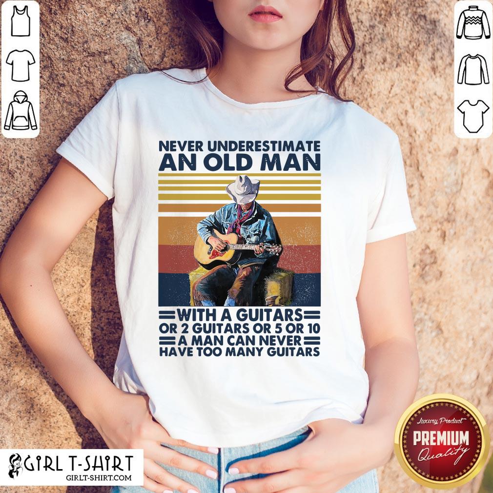 Bad Never Underestimate An Old Man With A Guitars For 2 Guitars Or 5 Or 10 Vintage Retro Shirt
