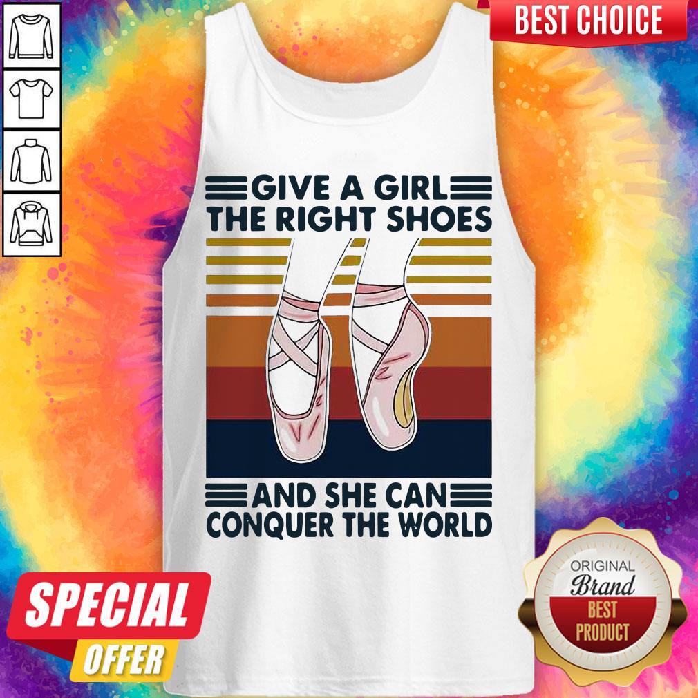 Ballet Give A Girl The Right Shoes And She Can Conquer The World Shirt - Image 4