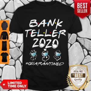 Bank Teller 2020 #Quarantined COVID-19 Shirt