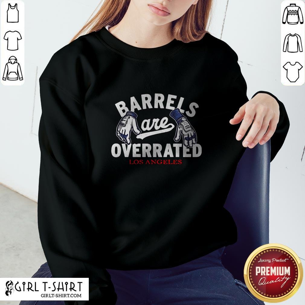 Barrels Are Overrated Los Angeles Shirt - Image 4