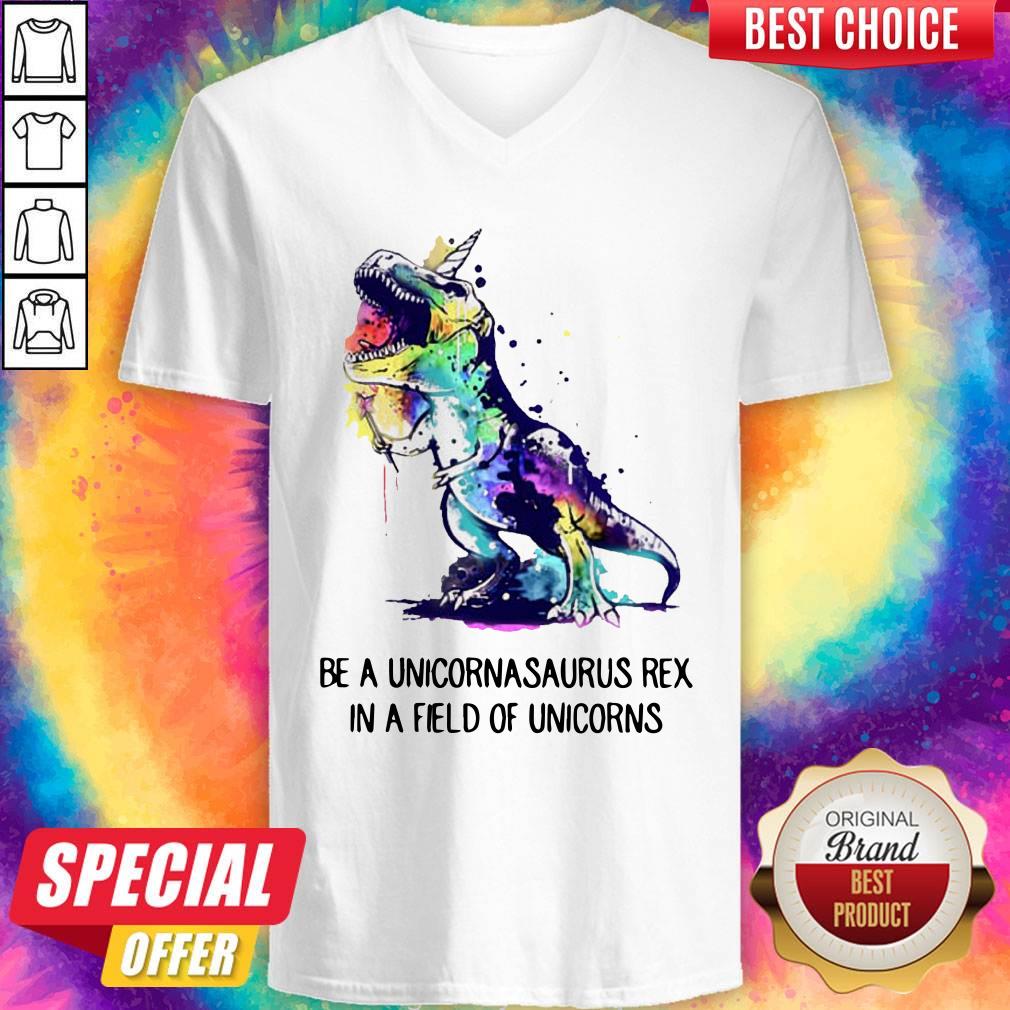 Be A Unicornasaurus Rex In A Field Of Unicorns Shirt - Image 4