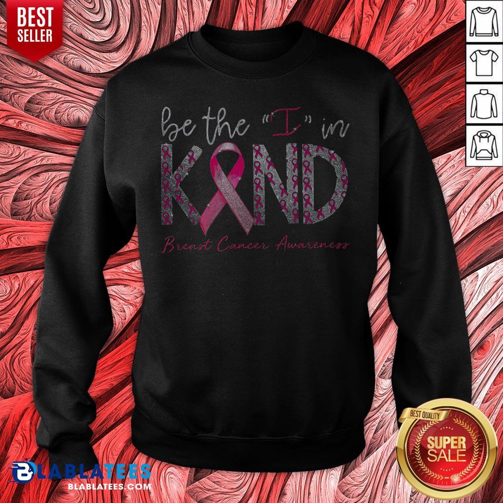 Be The I In Kind Breast Cancer Awareness Shirt - Image 2
