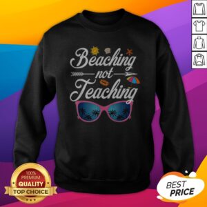 Alternative view of Beaching Not Teaching Funny Teacher Summer And Vacation Shirt