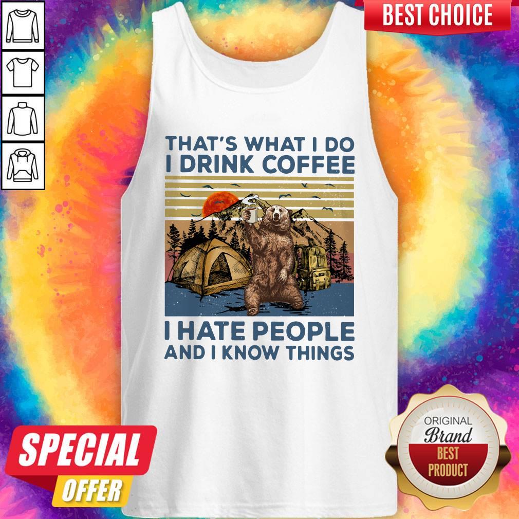 Bear Camping That’s What I Do I Drink Coffee I Hate People And I Know Things Vintage Shirt - Image 4