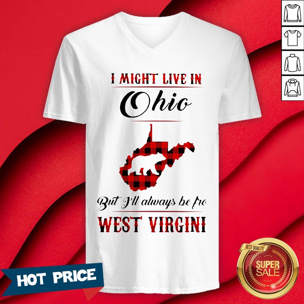 Bear I Might Live In Ohio But I'll Always Be Pro West Virgini Shirt - Image 3