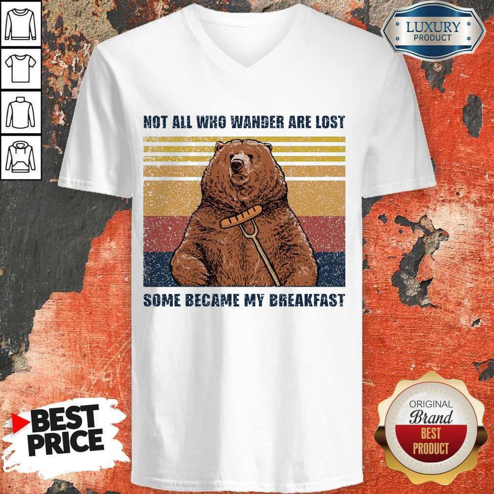 Bear Not All Who Wander Are Lost Some Became My Breakfast Vintage Shirt - Image 2