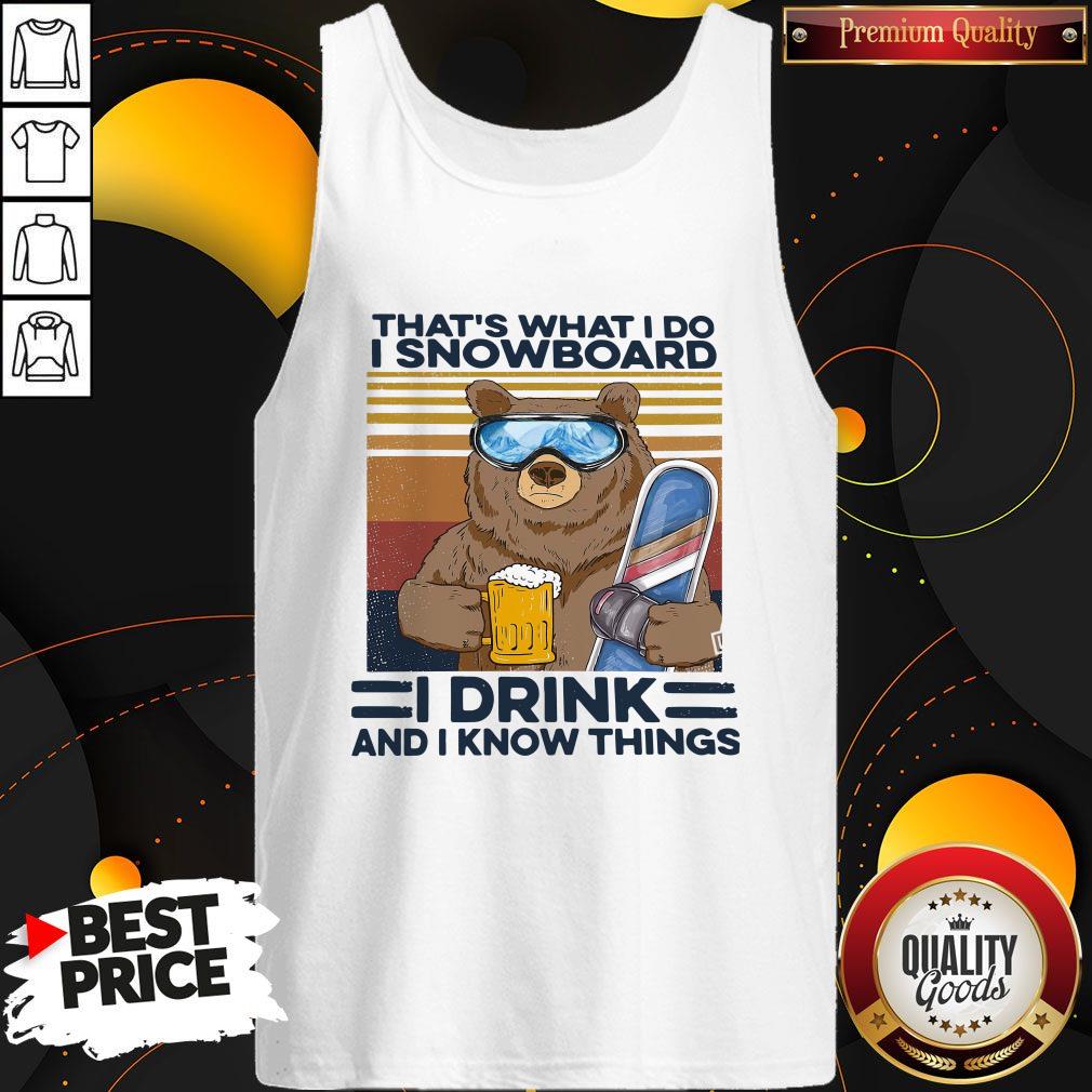 Bear That’s What I Do I Snowboard I Drink And I Know Things Vintage Shirt - Image 3