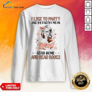 Alternative view of Beautiful Girl I Like To Party And By Party I Mean Stay Home And Read Books Shirt