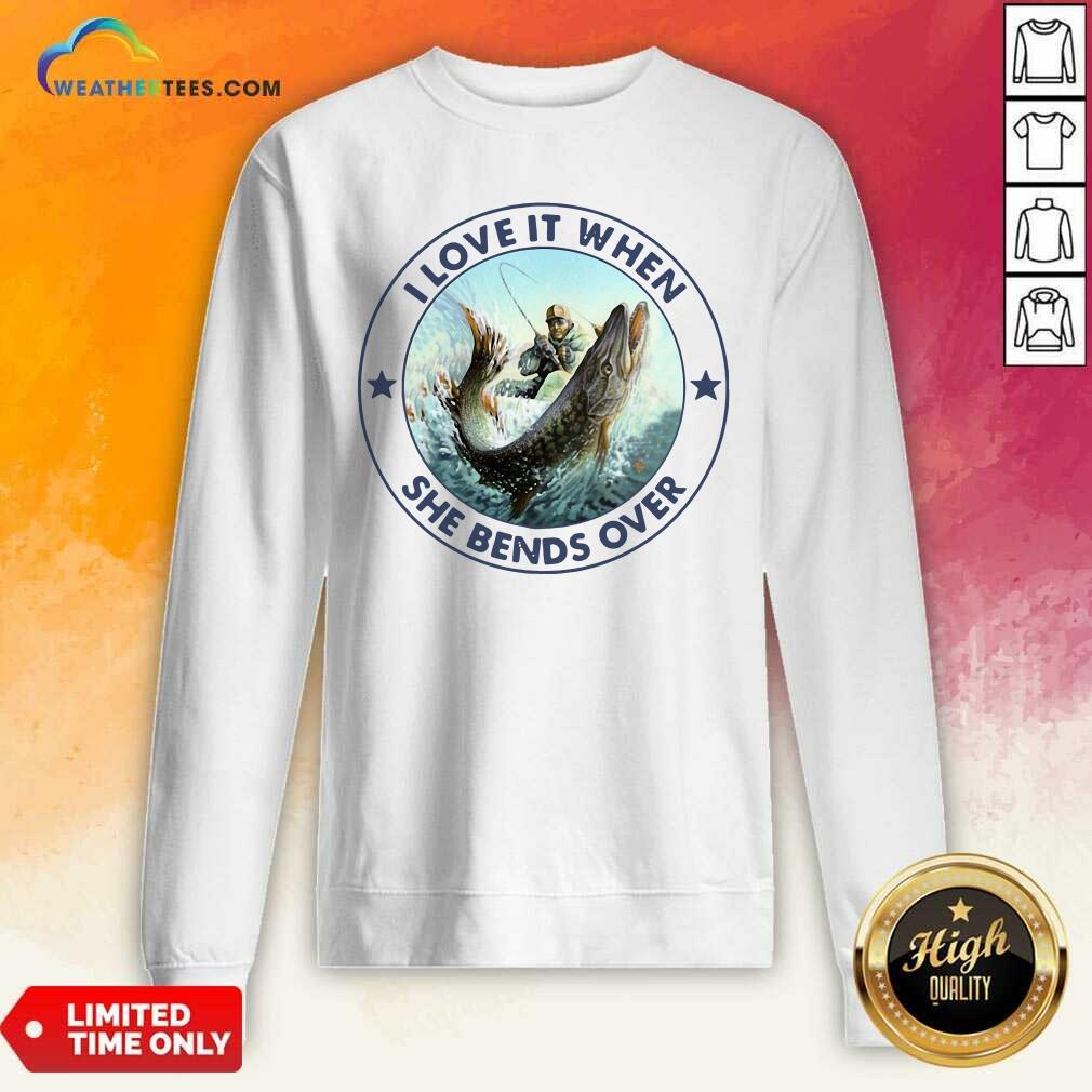 Beautiful I Love It When She Bends Over Fishing Shirt - Image 5