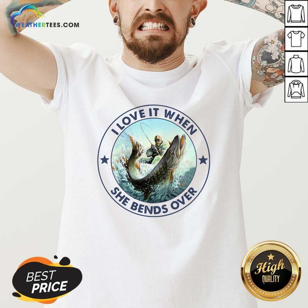 Beautiful I Love It When She Bends Over Fishing Shirt - Image 3