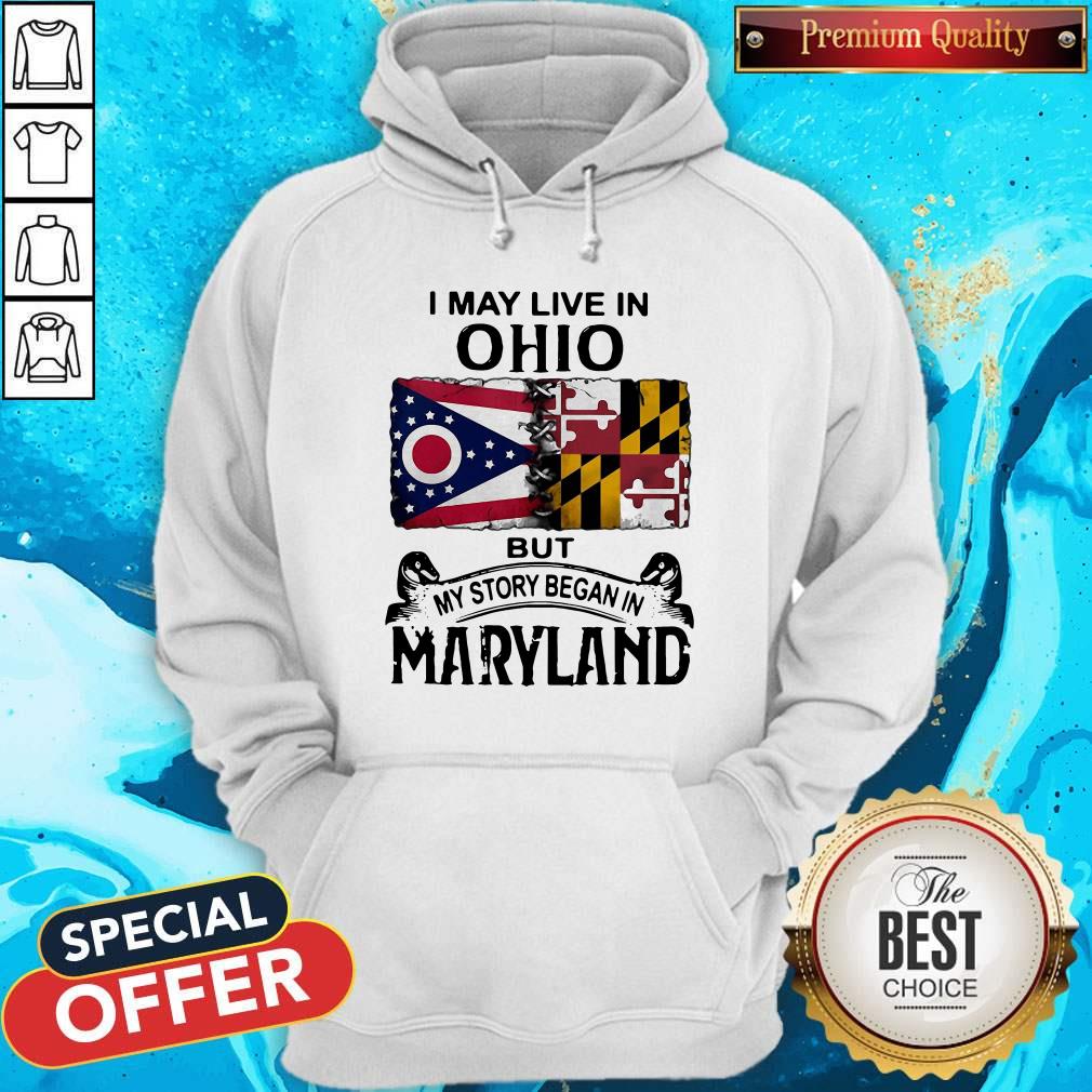 Beautiful I May Live In Ohio But My Story Began In Maryland Shirt - Image 5