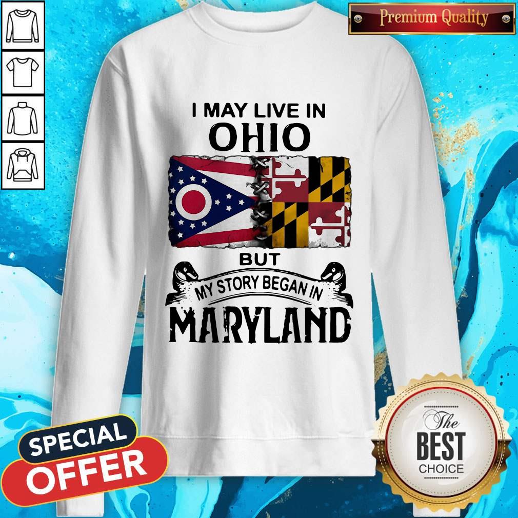 Beautiful I May Live In Ohio But My Story Began In Maryland Shirt - Image 4