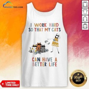 Alternative view of Beautiful I Work Hard So That My Cats Can Have A Better Life Girl And Cat Shirt