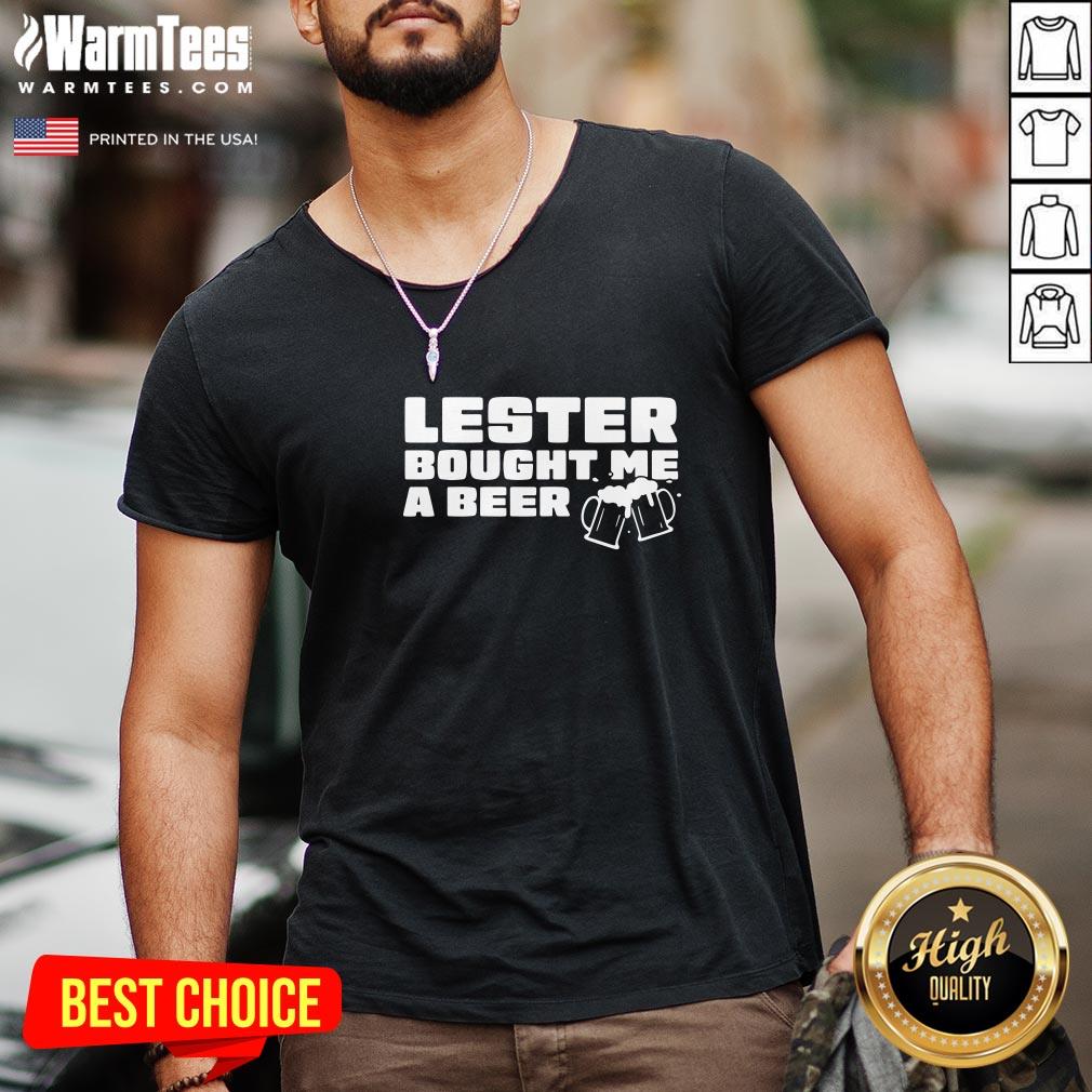 Beautiful Lester Bought Me A Beer Shirt - Image 5
