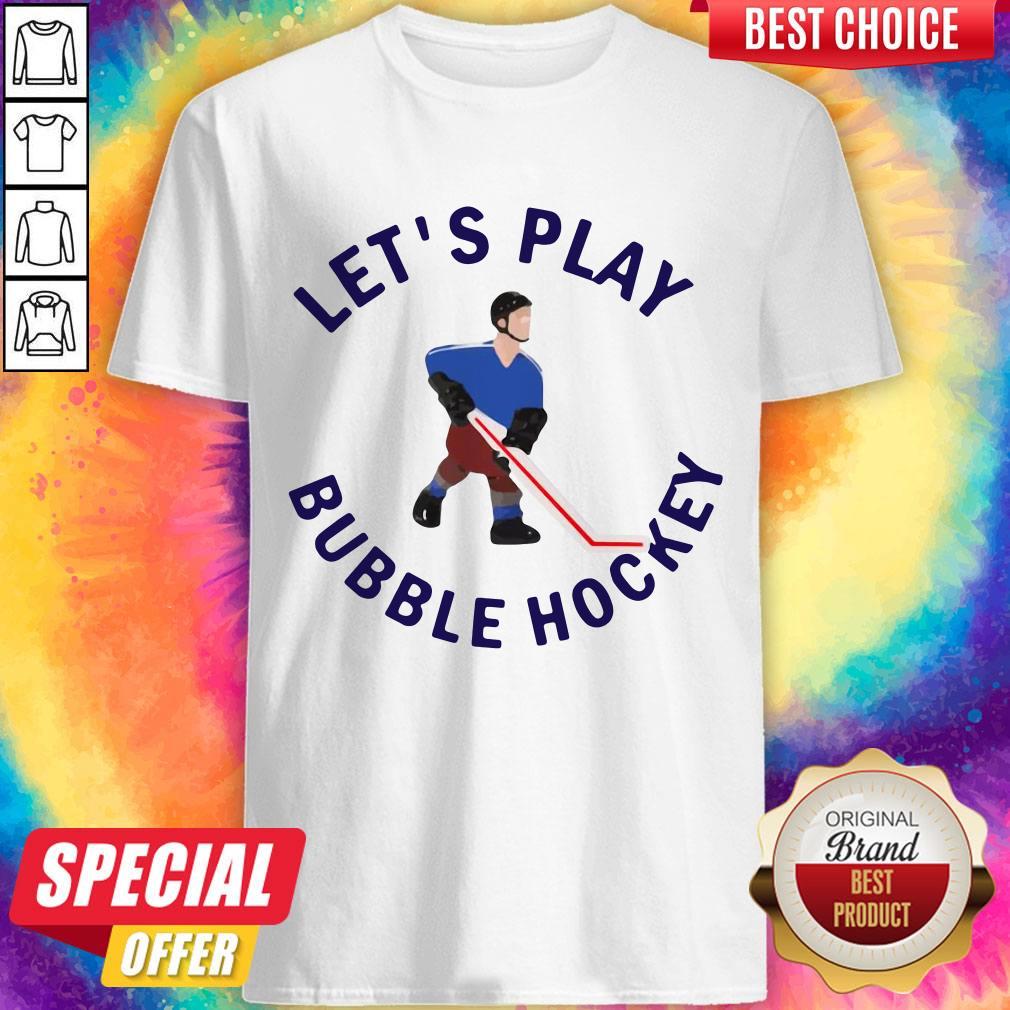 Beautiful Let's Play Bubble Hockey Shirt